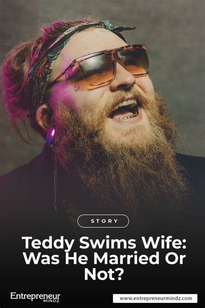 Is Teddy Swims Married: Explore His Relationship Status
