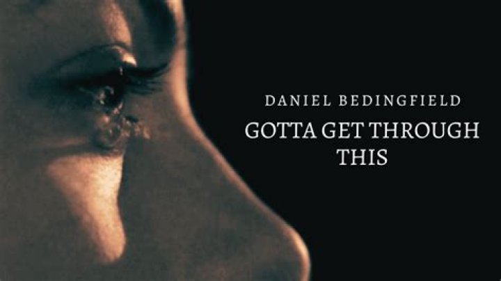 Understanding The Essence Of "Gotta Get Through This Meaning"
